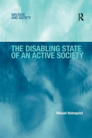 Carte Disabling State of an Active Society HOLMQVIST