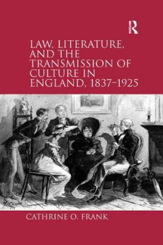 Książka Law, Literature, and the Transmission of Culture in England, 1837-1925 FRANK