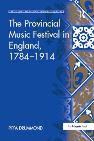 Carte Provincial Music Festival in England, 1784-1914 DRUMMOND