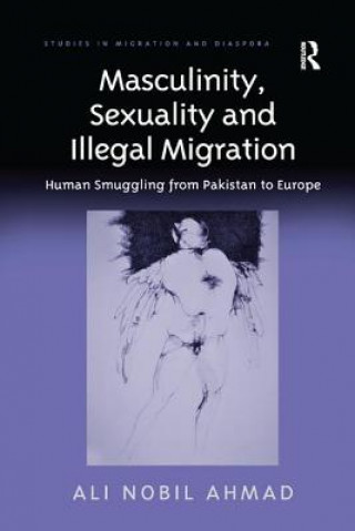 Knjiga Masculinity, Sexuality and Illegal Migration AHMAD