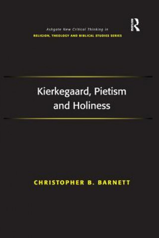 Carte Kierkegaard, Pietism and Holiness BARNETT