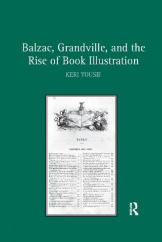 Könyv Balzac, Grandville, and the Rise of Book Illustration YOUSIF