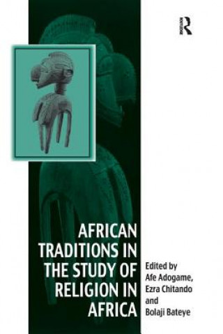 Kniha African Traditions in the Study of Religion in Africa CHITANDO