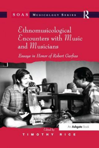 Kniha Ethnomusicological Encounters with Music and Musicians Timothy Rice