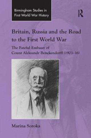Carte Britain, Russia and the Road to the First World War SOROKA
