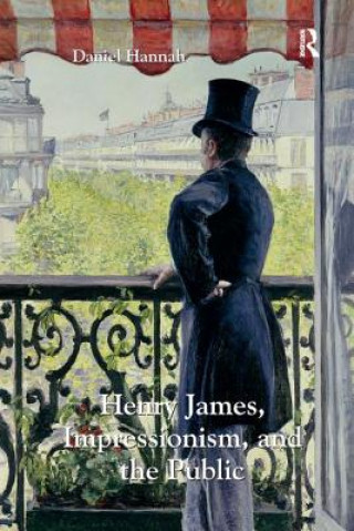 Książka Henry James, Impressionism, and the Public HANNAH