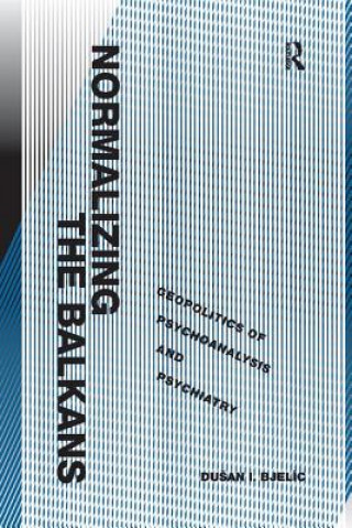 Book Normalizing the Balkans BJELIC