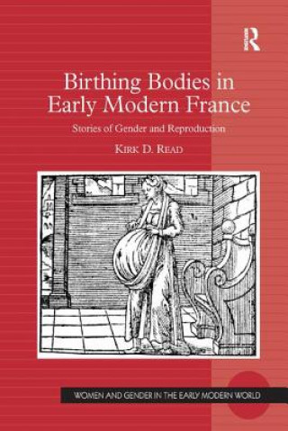 Kniha Birthing Bodies in Early Modern France READ