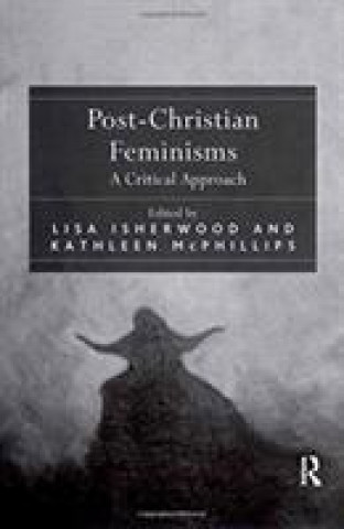 Kniha Post-Christian Feminisms ISHERWOOD