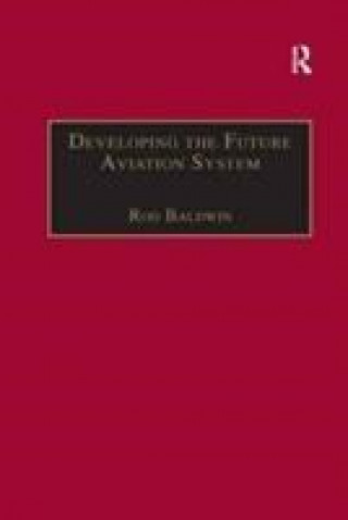 Книга Developing the Future Aviation System 