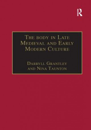 Könyv Body in Late Medieval and Early Modern Culture TAUNTON