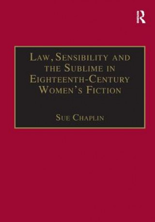 Book Law, Sensibility and the Sublime in Eighteenth-Century Women's Fiction CHAPLIN