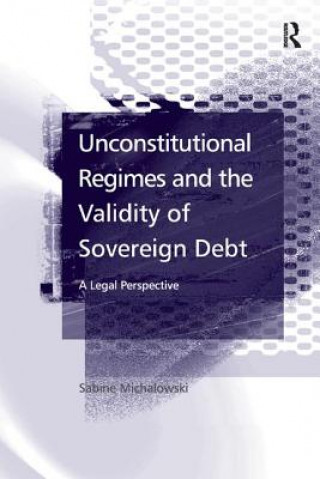 Book Unconstitutional Regimes and the Validity of Sovereign Debt MICHALOWSKI