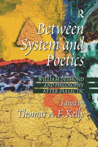 Kniha Between System and Poetics Thomas A. F. Kelly