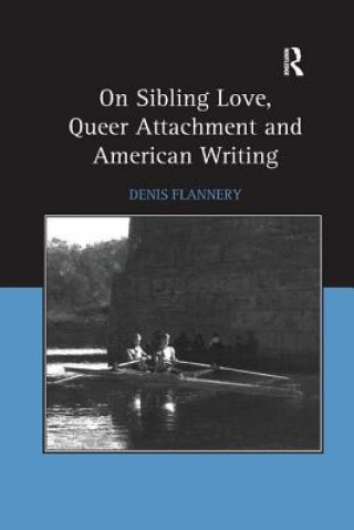 Book On Sibling Love, Queer Attachment and American Writing FLANNERY