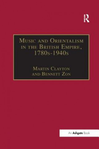 Kniha Music and Orientalism in the British Empire, 1780s-1940s ZON