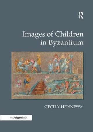 Kniha Images of Children in Byzantium HENNESSY