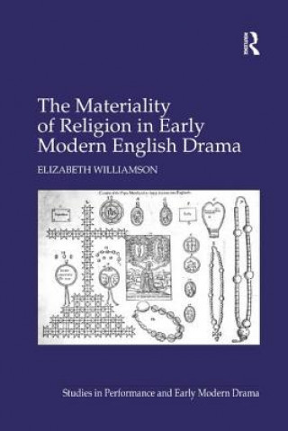 Carte Materiality of Religion in Early Modern English Drama WILLIAMSON