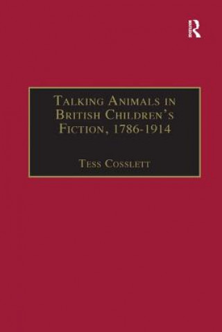 Carte Talking Animals in British Children's Fiction, 1786-1914 COSSLETT