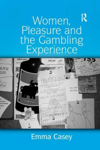 Knjiga Women, Pleasure and the Gambling Experience CASEY
