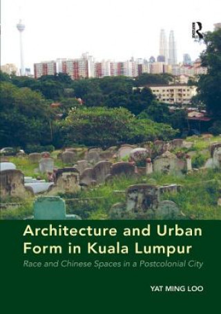 Książka Architecture and Urban Form in Kuala Lumpur LOO