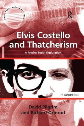 Kniha Elvis Costello and Thatcherism PILGRIM