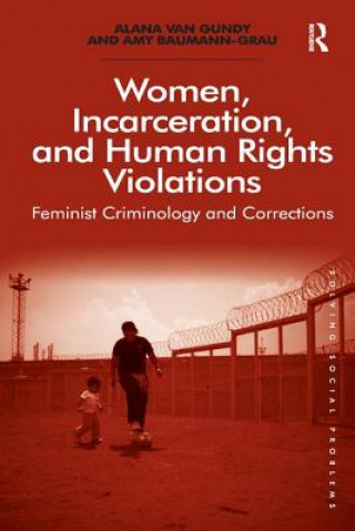 Knjiga Women, Incarceration, and Human Rights Violations GUNDY