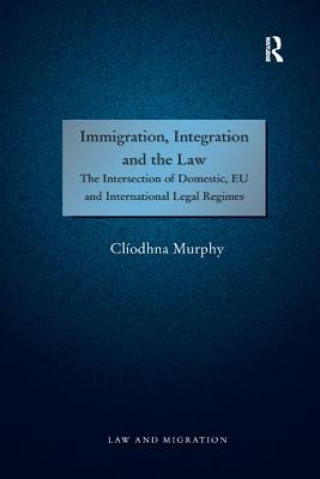 Książka Immigration, Integration and the Law Murphy