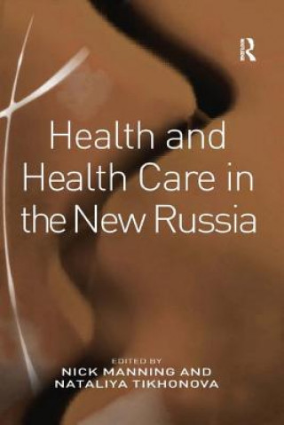 Carte Health and Health Care in the New Russia TIKHONOVA