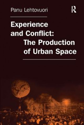 Kniha Experience and Conflict: The Production of Urban Space LEHTOVUORI