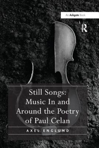 Kniha Still Songs: Music In and Around the Poetry of Paul Celan ENGLUND