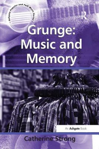 Könyv Grunge: Music and Memory STRONG