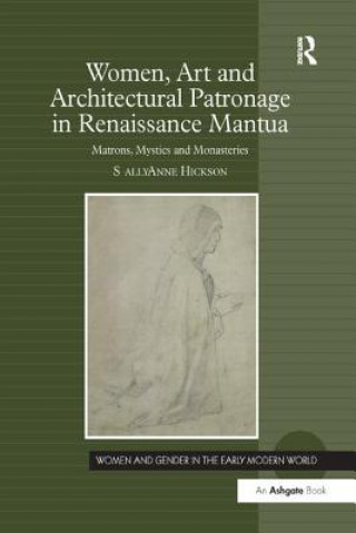 Книга Women, Art and Architectural Patronage in Renaissance Mantua Hickson