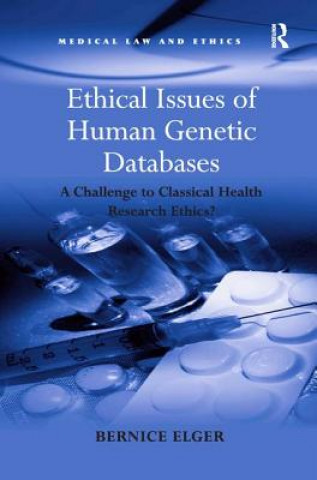 Könyv Ethical Issues of Human Genetic Databases ELGER