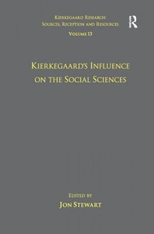 Knjiga Volume 13: Kierkegaard's Influence on the Social Sciences Stewart