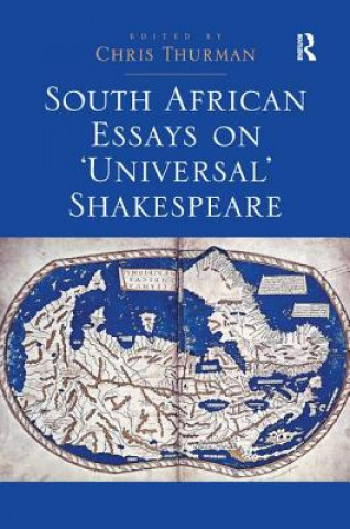 Kniha South African Essays on 'Universal' Shakespeare THURMAN