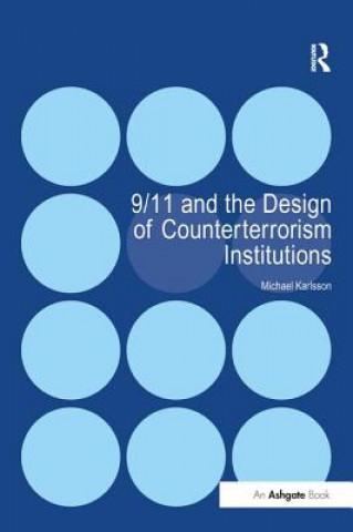 Książka 9/11 and the Design of Counterterrorism Institutions KARLSSON