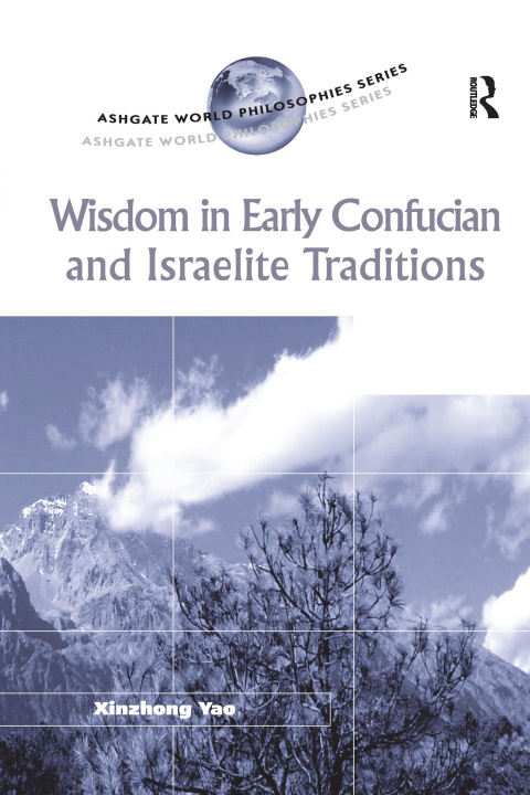 Book Wisdom in Early Confucian and Israelite Traditions YAO