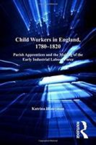 Kniha Child Workers in England, 1780-1820 HONEYMAN