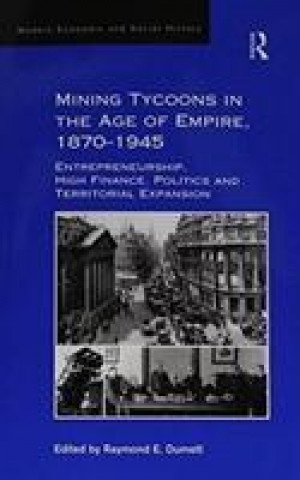 Livre Mining Tycoons in the Age of Empire, 1870-1945 