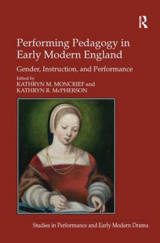 Carte Performing Pedagogy in Early Modern England MONCRIEF