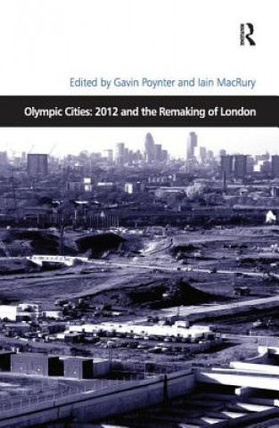 Kniha Olympic Cities: 2012 and the Remaking of London MACRURY