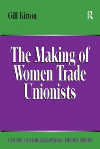 Książka Making of Women Trade Unionists KIRTON