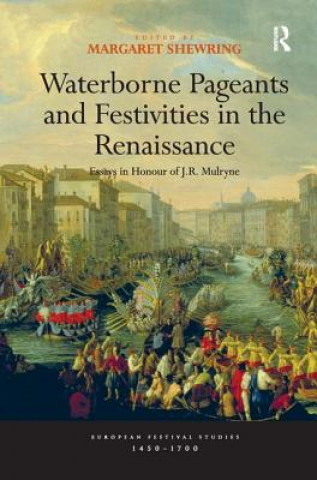 Книга Waterborne Pageants and Festivities in the Renaissance 
