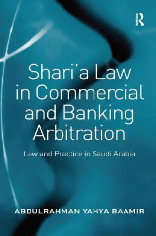 Livre Shari'a Law in Commercial and Banking Arbitration BAAMIR