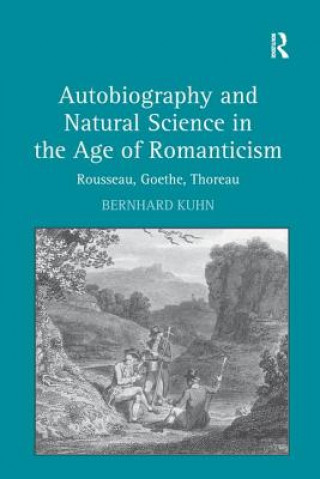 Buch Autobiography and Natural Science in the Age of Romanticism KUHN