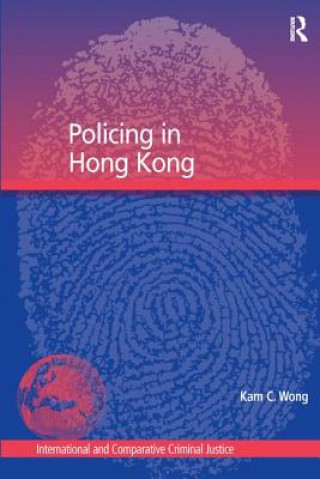Książka Policing in Hong Kong WONG