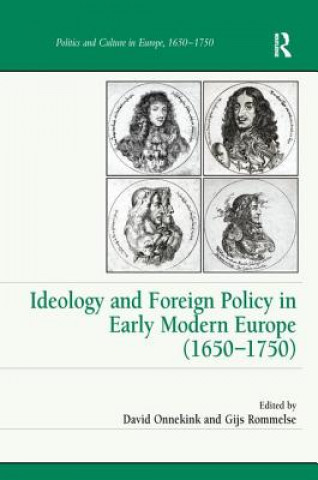 Knjiga Ideology and Foreign Policy in Early Modern Europe (1650-1750) ROMMELSE