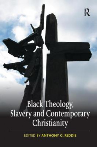 Könyv Black Theology, Slavery and Contemporary Christianity 