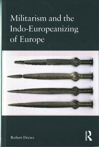 Carte Militarism and the Indo-Europeanizing of Europe Robert Drews